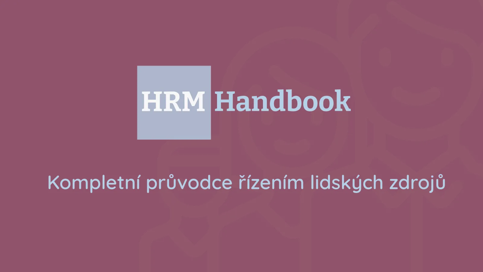 HRM Handbook: Průvodce moderním řízením lidských zdrojů